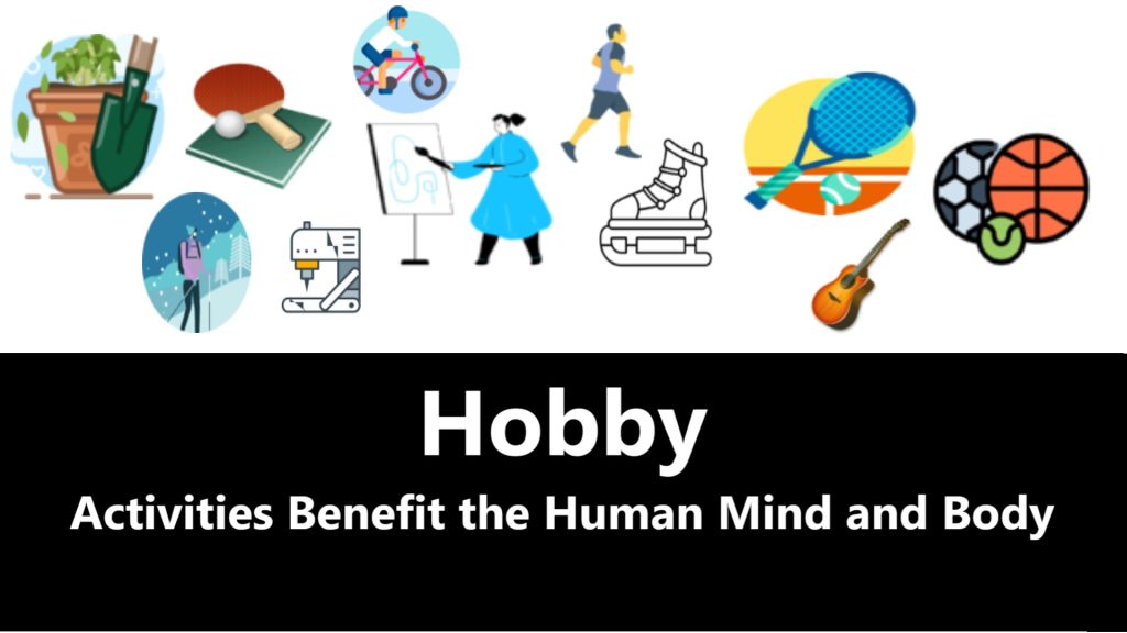 Hobby Activities Benefit the Human Mind and Body