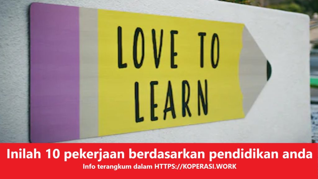 Inilah 10 pekerjaan berdasarkan pendidikan anda