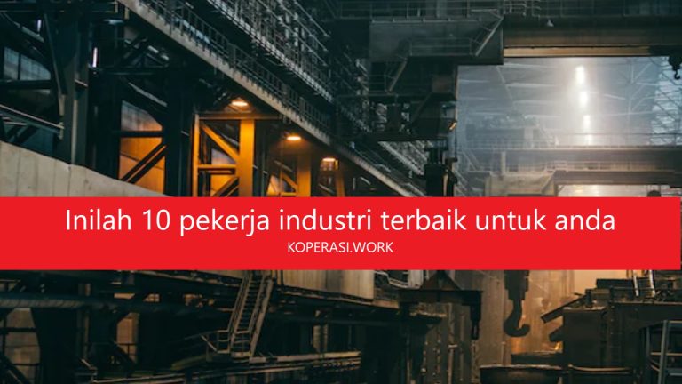 Inilah 10 pekerjaan perindustrian terbaik untuk anda